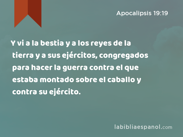 Apocalipsis 19 19 Y Vi A La Bestia Y A Los Reyes De La Tierra Y A Sus