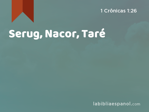 Serug, Nacor, Taré - 1 Crônicas 1:26