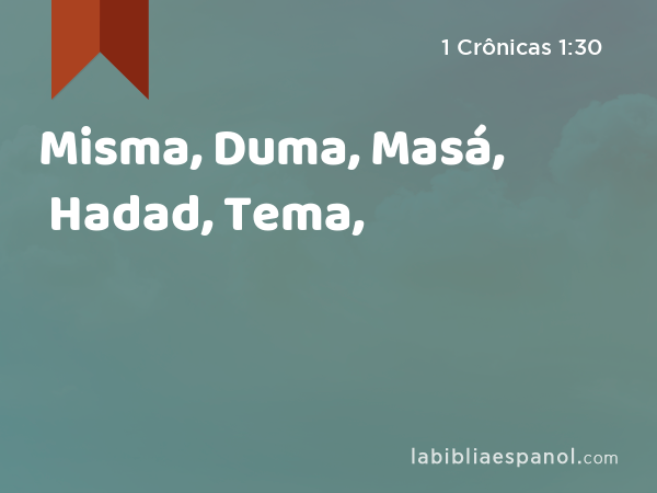 Misma, Duma, Masá, Hadad, Tema, - 1 Crônicas 1:30