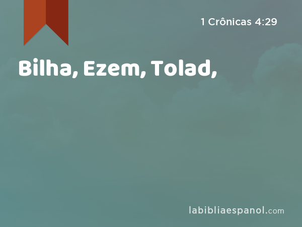 Bilha, Ezem, Tolad, - 1 Crônicas 4:29