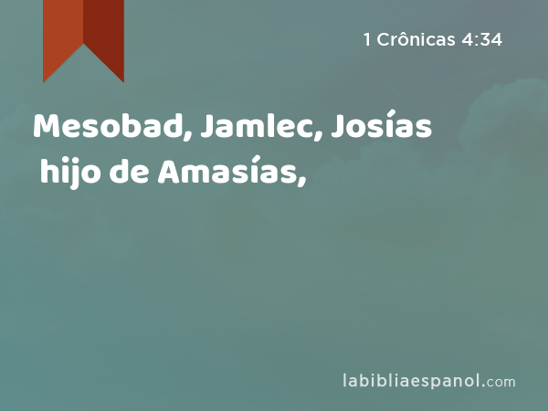 Mesobad, Jamlec, Josías hijo de Amasías, - 1 Crônicas 4:34