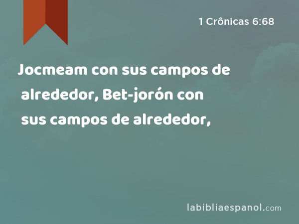 Jocmeam con sus campos de alrededor, Bet-jorón con sus campos de alrededor, - 1 Crônicas 6:68