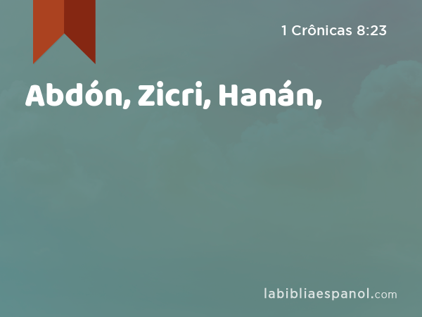 Abdón, Zicri, Hanán, - 1 Crônicas 8:23