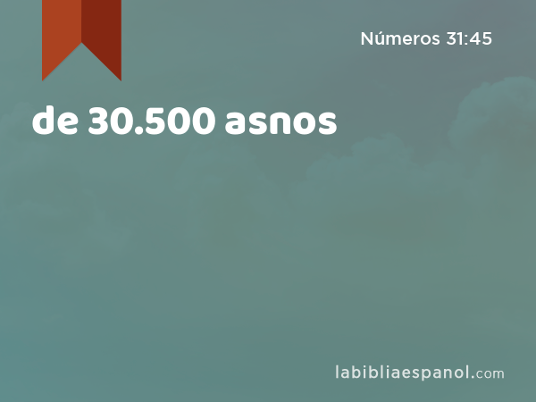 de 30.500 asnos - Números 31:45