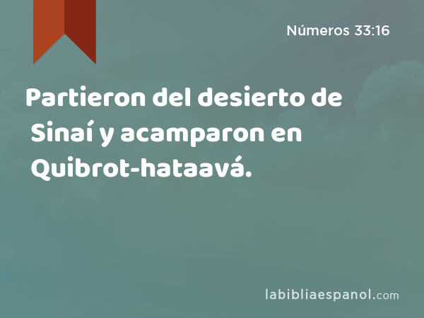 Partieron del desierto de Sinaí y acamparon en Quibrot-hataavá. - Números 33:16