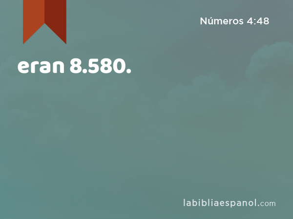 eran 8.580. - Números 4:48